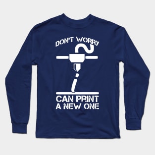 Funny 3D Printer Humor Hobby 3D Printing Engineers Long Sleeve T-Shirt